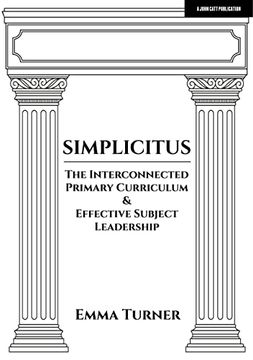 portada Simplicitus: The Interconnected Primary Curriculum & Effective Subject Leadership (en Inglés)