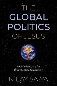 portada The Global Politics of Jesus: A Christian Case for Church-State Separation (en Inglés)