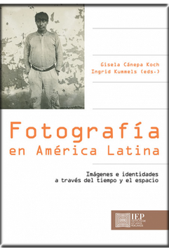 portada Fotografía en América Latina: Imágenes e Identidades a Través del Tiempo y el Espacio (in Spanish)