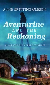 portada Aventurine and the Reckoning (Aventurine Morrow Thrillers) (en Inglés)