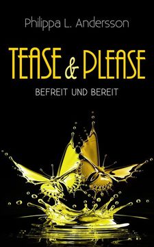 portada Tease & Please - Befreit und Bereit (en Alemán)