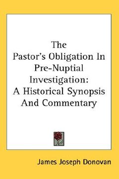 portada the pastor's obligation in pre-nuptial investigation: a historical synopsis and commentary (in English)