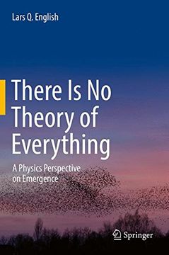 portada There Is No Theory of Everything: A Physics Perspective on Emergence