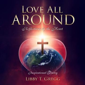 portada Love All Around: Reflections of the Heart (in English)