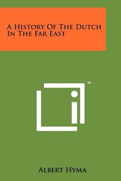portada a history of the dutch in the far east (en Inglés)