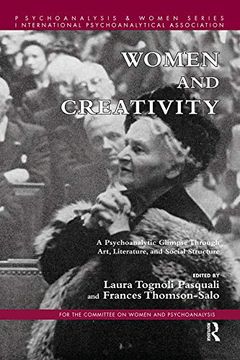 portada Women and Creativity: A Psychoanalytic Glimpse Through Art, Literature, and Social Structure (Psychoanalysis and Women Series) (en Inglés)