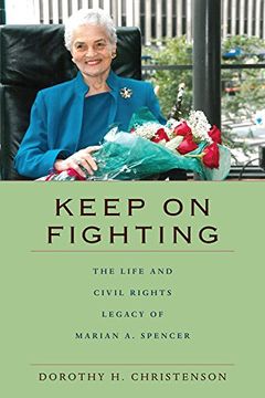 portada Keep on Fighting: The Life and Civil Rights Legacy of Marian a. Spencer (en Inglés)