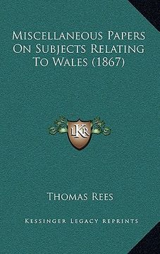 portada miscellaneous papers on subjects relating to wales (1867) (en Inglés)