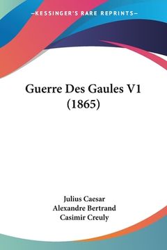 portada Guerre Des Gaules V1 (1865) (in French)