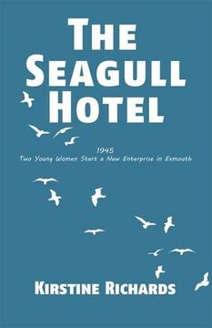 portada The Seagull Hotel: 1945, Two Young Women Start a New Enterprise in Exmouth