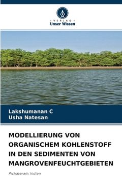 portada Modellierung Von Organischem Kohlenstoff in Den Sedimenten Von Mangrovenfeuchtgebieten (en Alemán)