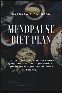 portada Menopause Diet Plan: Instructional manual on the causes, symptoms, treatments, prevention of premenopause (Natural hormone balance) (en Inglés)