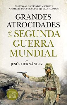 portada Grandes Atrocidades de la Segunda Guerra Mundial (in Spanish)