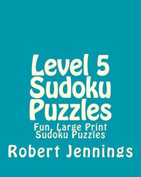 portada Level 5 Sudoku Puzzles: Fun, Large Print Sudoku Puzzles (in English)