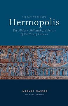 portada The Path to the new Hermopolis: The History, Philosophy, and Future of the City of Hermes 