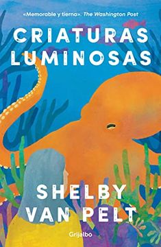 portada Criaturas Luminosas / Remarkably Bright Creatures (in Spanish)
