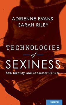 portada Technologies of Sexiness: Sex, Identity, and Consumer Culture (Sexuality, Identity, and Society) (en Inglés)