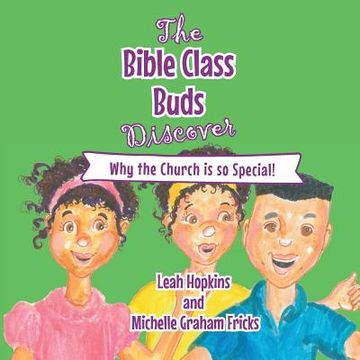 portada The Bible Class Buds Discover...Why the Church is So Special (en Inglés)