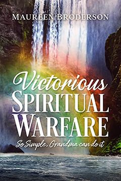 portada Victorious Spiritual Warfare: So Simple, Grandma can do it (in English)