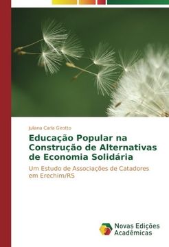 portada Educação Popular na Construção de Alternativas de Economia Solidária: Um Estudo de Associações de Catadores em Erechim/RS (Portuguese Edition)