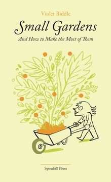 portada Small Gardens and How to Make the Most of Them (en Inglés)