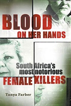 portada Blood on her Hands: South Africa'S Most Notorius Female Killers (en Inglés)