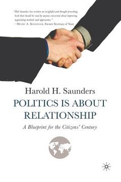 portada Politics Is about Relationship: A Blueprint for the Citizens' Century (en Inglés)