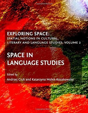 portada Exploring Space: Spatial Notions in Cultural, Literary and Language Studies; Volume 2: Space in Language Studies (en Inglés)
