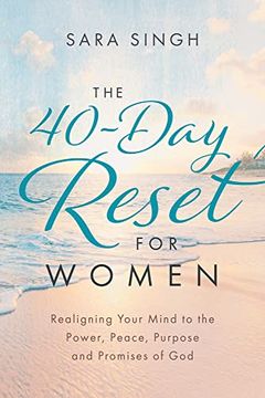 portada The 40-Day Reset for Women: Realigning Your Mind to the Power, Peace, Purpose and Promises of god 