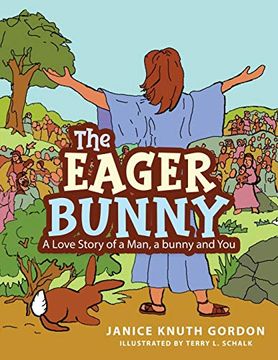 portada The Eager Bunny: A Love Story of a Man, a Bunny and you (en Inglés)