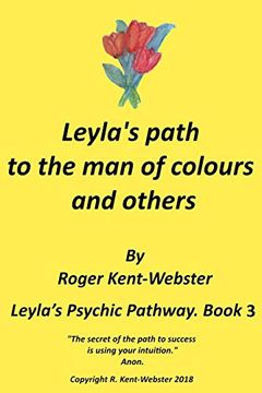 portada Leyla's Path to the man of Colours and Others: Sleuths and Ghosts are us. (Leyla's Psychic Pathway) (Volume 3) 