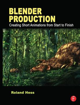 portada Blender Production: Creating Short Animations From Start to Finish (en Inglés)
