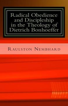 portada Radical Obedience and Discipleship in the Theology of Dietrich Bonhoeffer