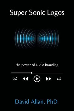 portada Super Sonic Logos: The Power of Audio Branding (en Inglés)