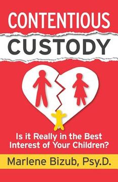 portada Contentious Custody: Is It Really in the Best Interest of Your Children? (en Inglés)