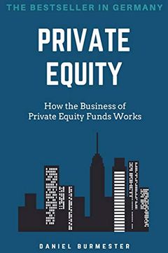 portada Private Equity: How the Business of Private Equity Funds Works 