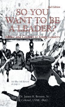 portada So You Want to Be a Leader?: Advice and Counsel to Young Leaders