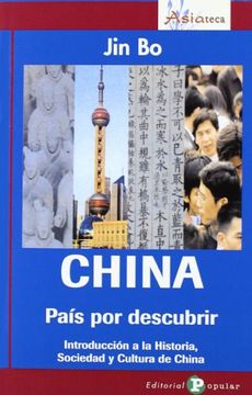 portada China. País por Descubrir: Introducción a la Historia, Sociedad y Cultura de China (Asiateca)