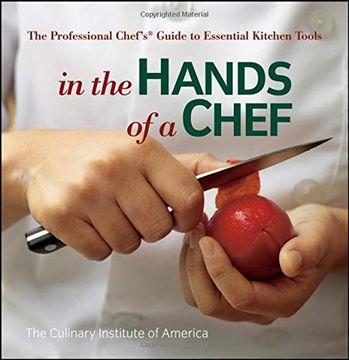 portada In the Hands of a Chef: The Professional Chef's Guide to Essential Kitchen Tools (Culinary Institute of America) 