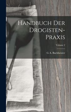 portada Handbuch Der Drogisten-Praxis; Volume 2 (en Alemán)