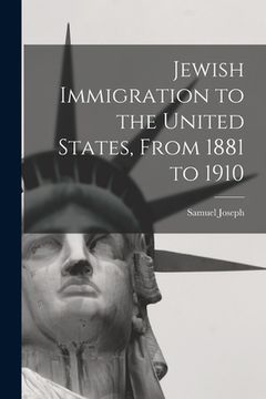 portada Jewish Immigration to the United States, From 1881 to 1910 (en Inglés)