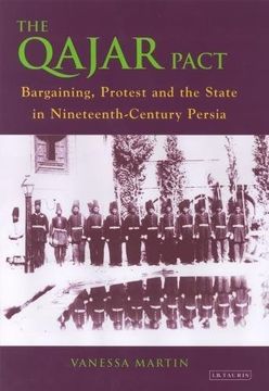 portada The Qajar Pact: Bargaining, Protest and the State in Nineteenth-Century Persia