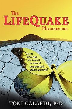 portada the lifequake phenomenon: how to thrive (not just survive) in times of personal and global upheaval (en Inglés)