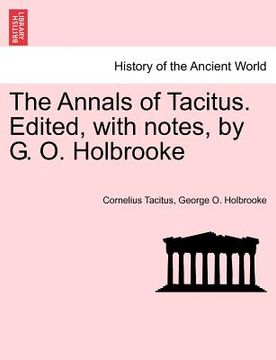 portada the annals of tacitus. edited, with notes, by g. o. holbrooke (in English)