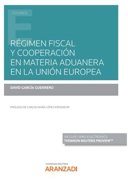 portada Régimen Fiscal y Cooperación en Materia Aduanera en la Unión Europea (Monografía)