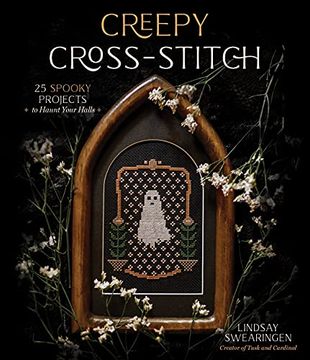 portada Creepy Cross-Stitch: 25 Spooky Projects to Haunt Your Halls (en Inglés)