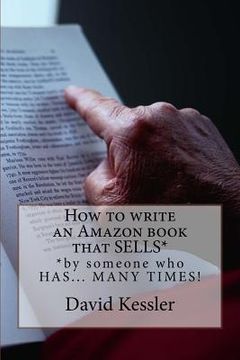 portada How to write an Amazon book that SELLS: by someone who HAS... MANY TIMES ! (en Inglés)