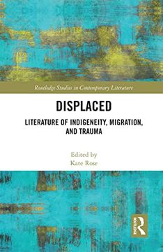 portada Displaced: Literature of Indigeneity, Migration, and Trauma (Routledge Studies in Contemporary Literature) (en Inglés)