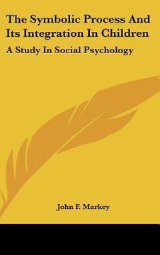 portada the symbolic process and its integration in children: a study in social psychology (en Inglés)