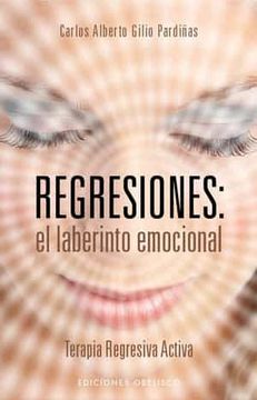 portada Regresiones: El Laberinto Emocional: Terapia Regresiva Activa